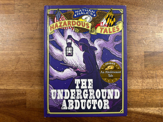 Underground Abductor (Nathan Hale's Hazardous Tales #5)