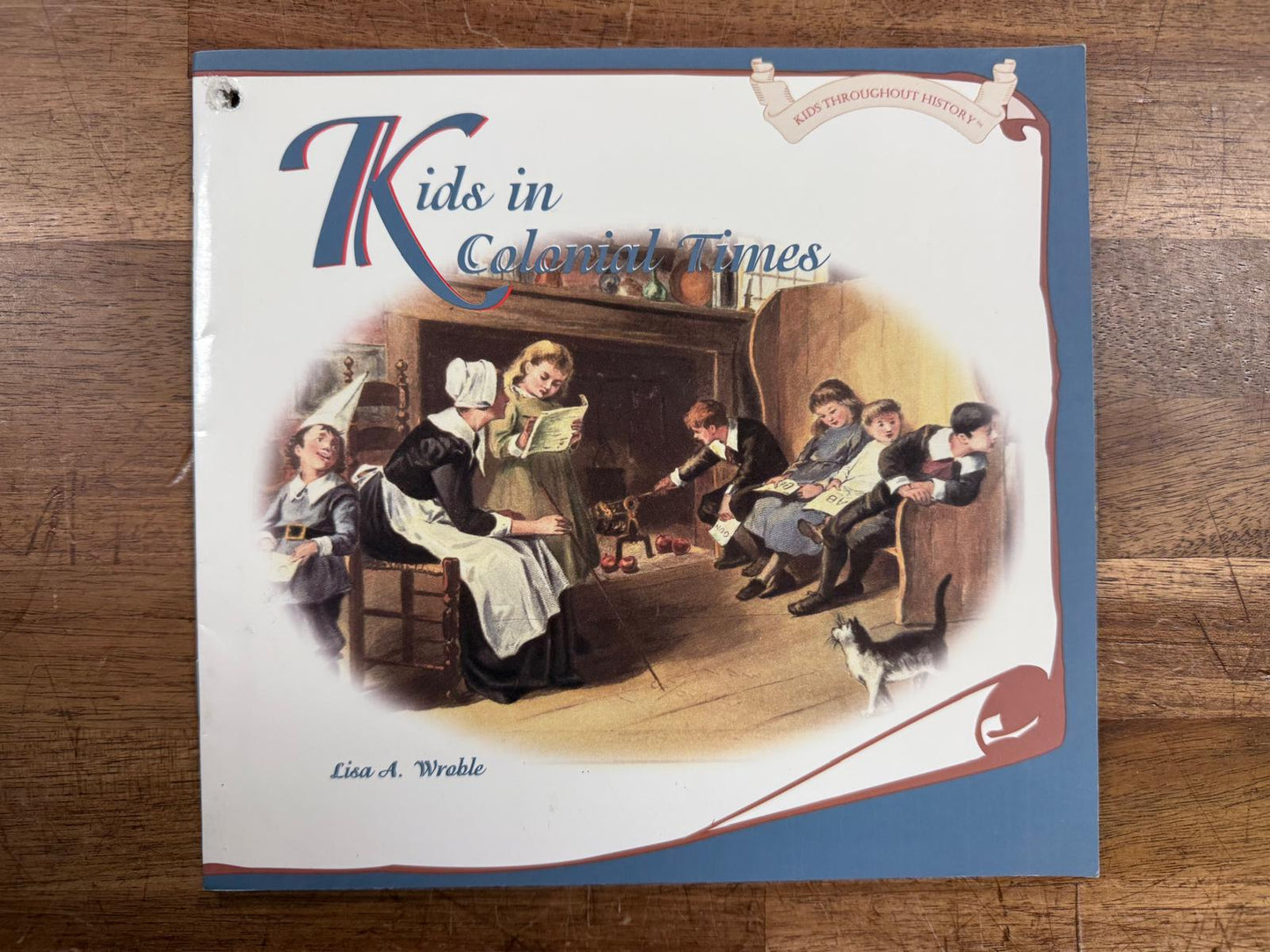 Kids in Colonial Times - Kids Throughout History Ser. (Good)