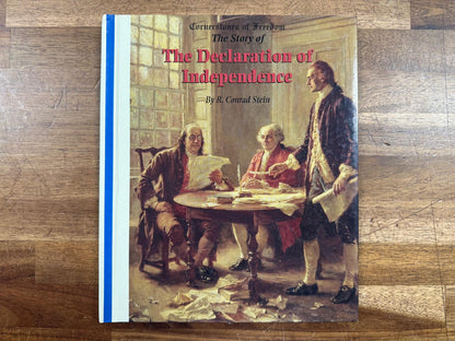 Story of the Declaration of Independence Cornerstones of Freedom