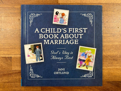 A Child's First Book about Marriage: God's Way... (HC, VG)