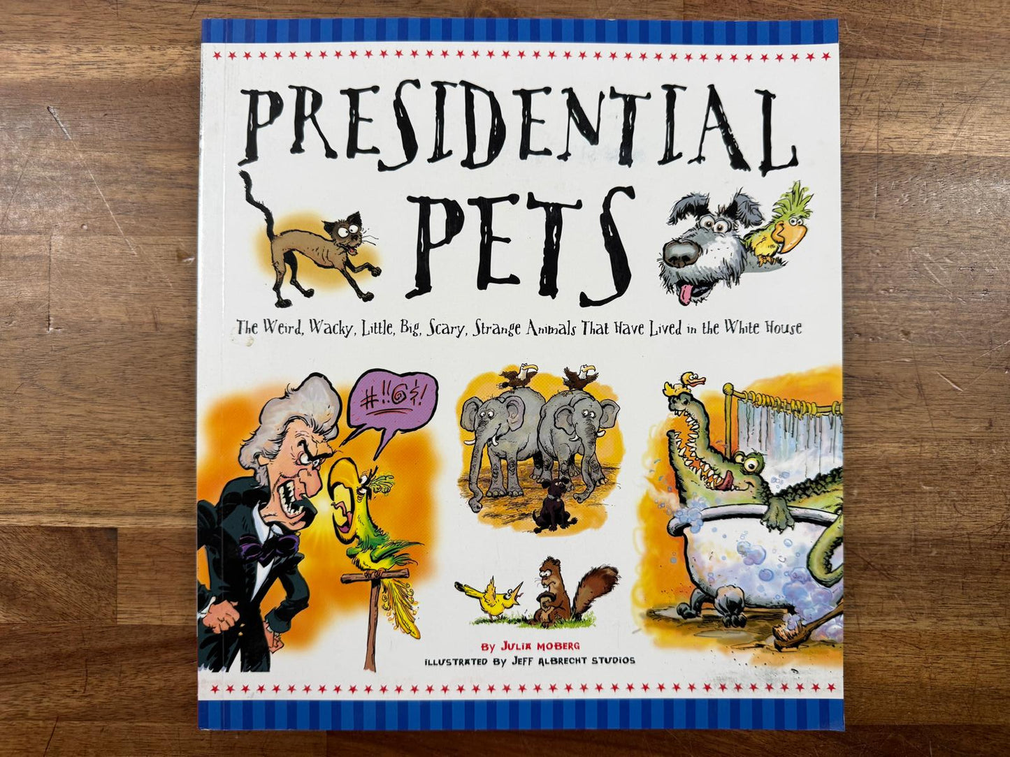 Presidential Pets: Weird, Wacky, Little, Big, Scary, Strange... (VG)