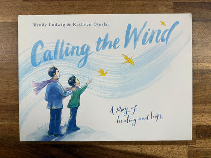 Calling the Wind: A Story of Healing and Hope (HC, VG)