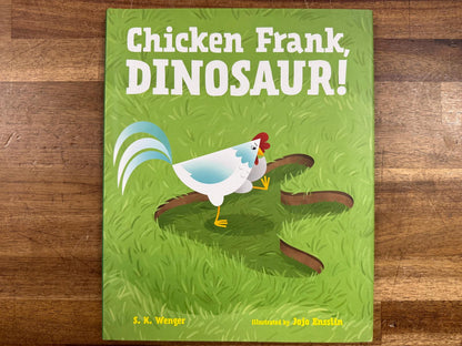 Chicken Frank, Dinosaur! - S. K. Wenger (HC, VG)