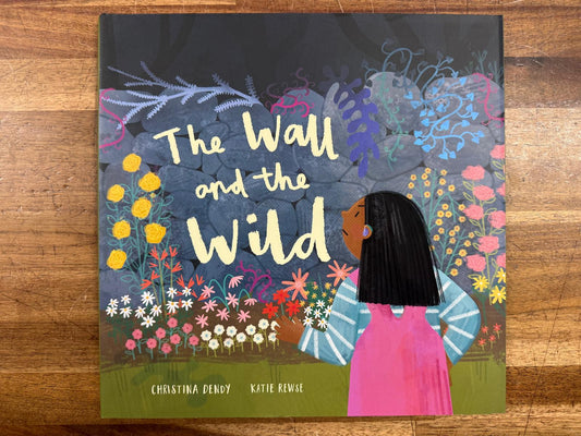 The Wall and the Wild Hardcover - Christina Dendy (HC, VG)