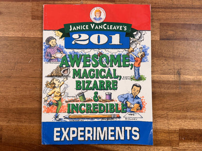 Janice VanCleave's 201 Awesome, Magical...Experiments