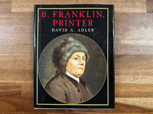 B. Franklin Printer - David A. Adler (HC, Very Good)