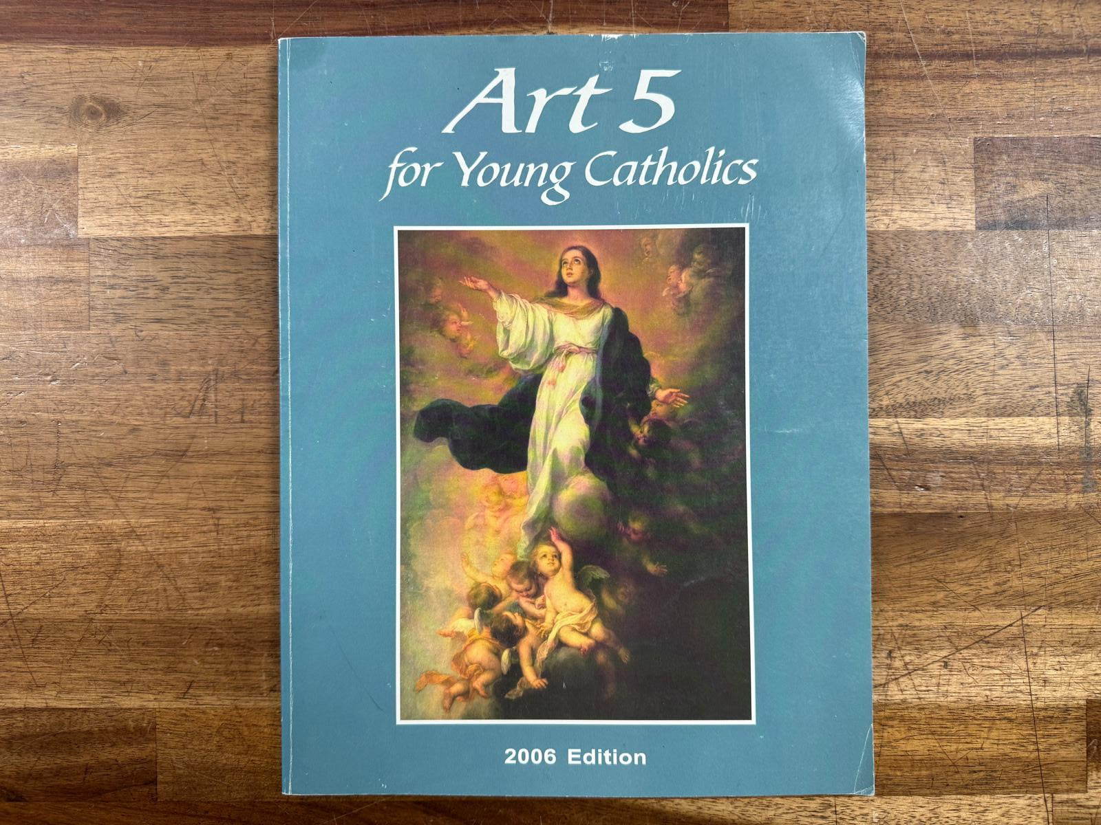 Art 5 for Young Catholics 2006 Edition Seton Home Study (VG)