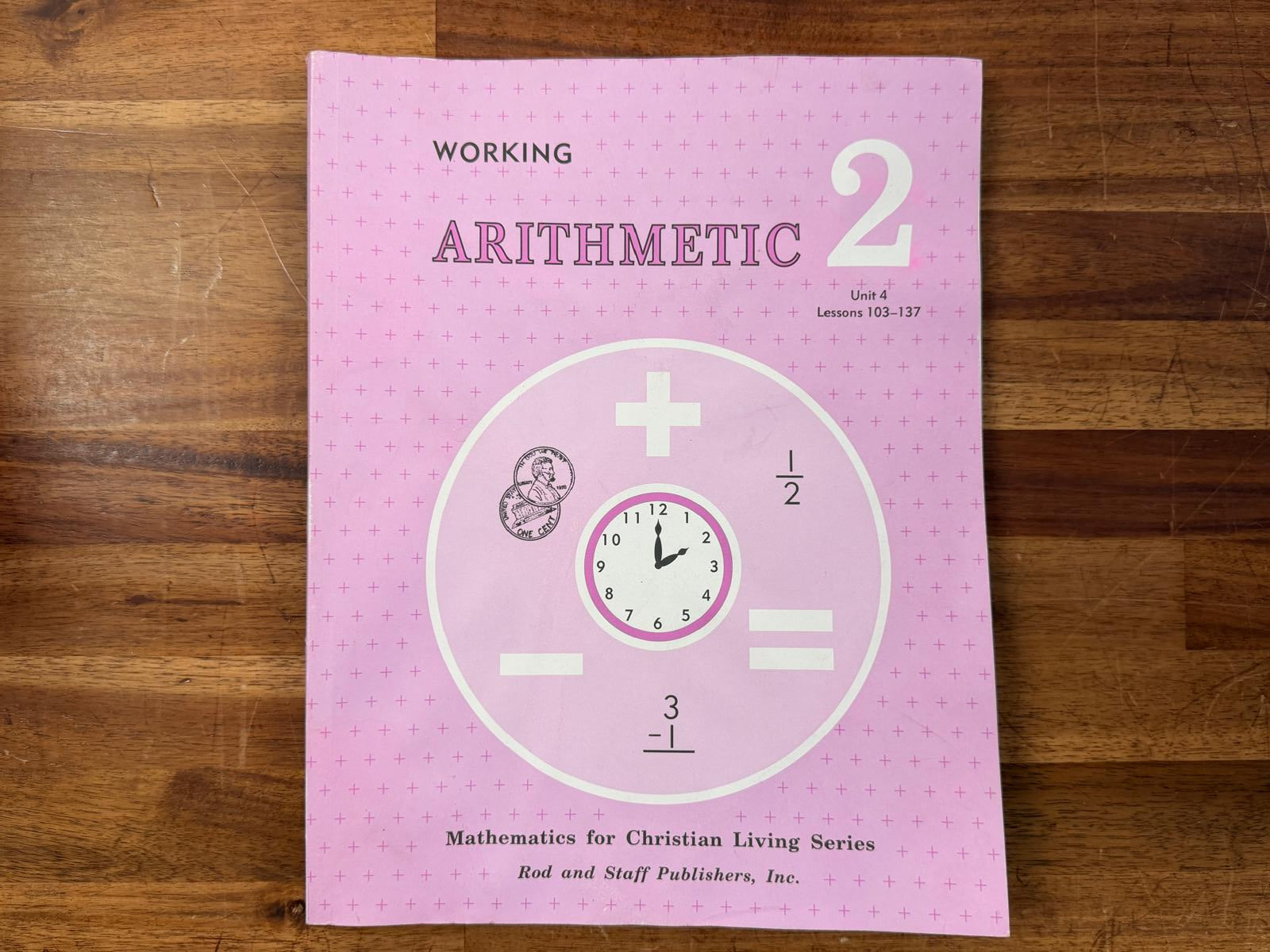 Rod and Staff Working Arithmetic 2 Unit 4 Lessons 103-137