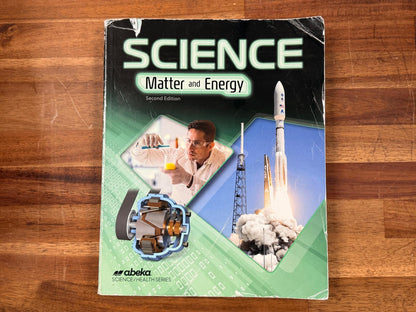 Abeka Science Matter and Energy 2nd Ed LOT of 3