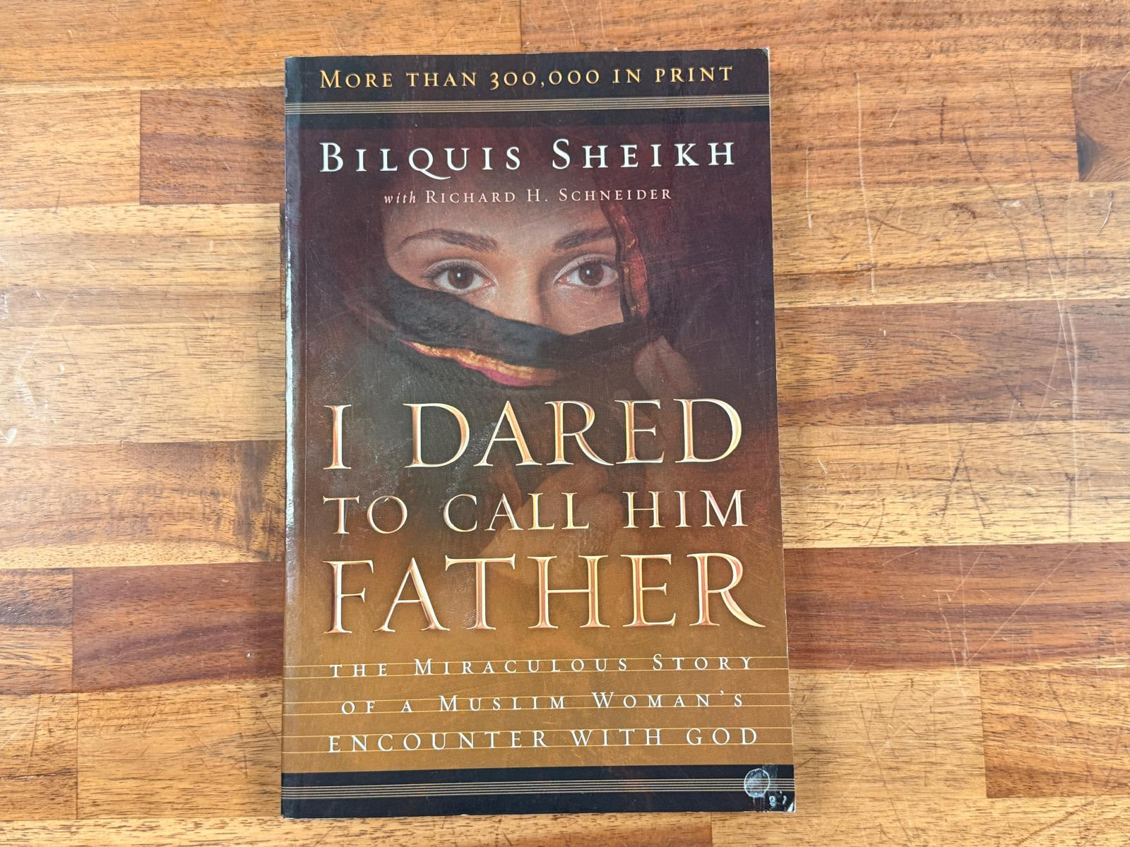 I Dared to Call Him Father by Bilquis Sheikh with Richard H. Schneider