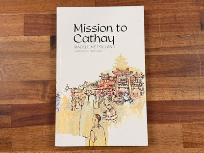 Mission to Cathay by Madeleine Polland