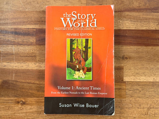 The Story of the World Volume 1: Ancient Times Textbook
