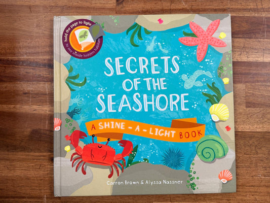 Secrets of the Seashore - A Shine-a-Light Book