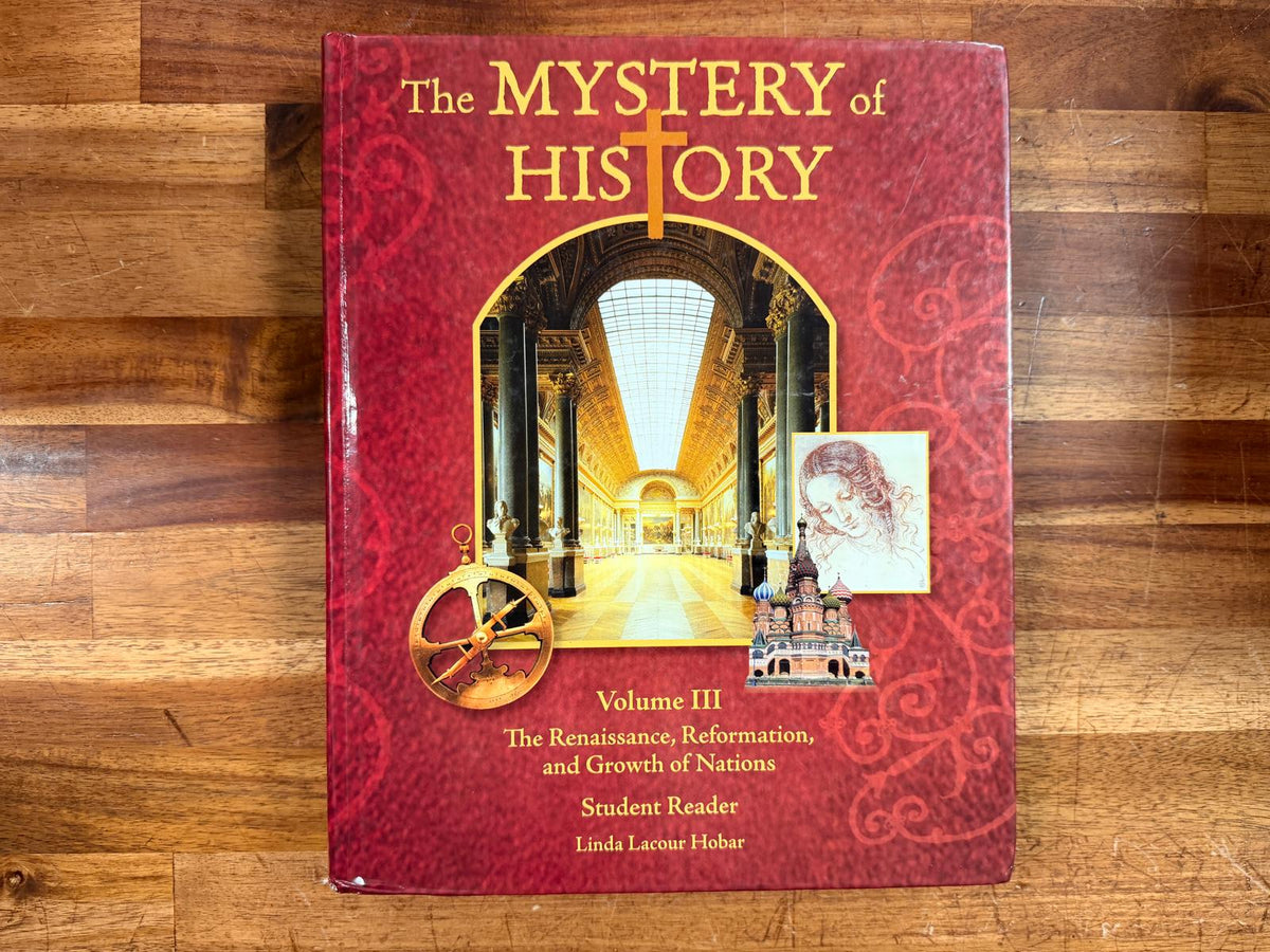 The Mystery of History Volume III Student Reader (1st Ed)