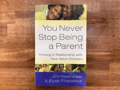 You Never Stop Being a Parent - Newheiser & Fitzpatrick
