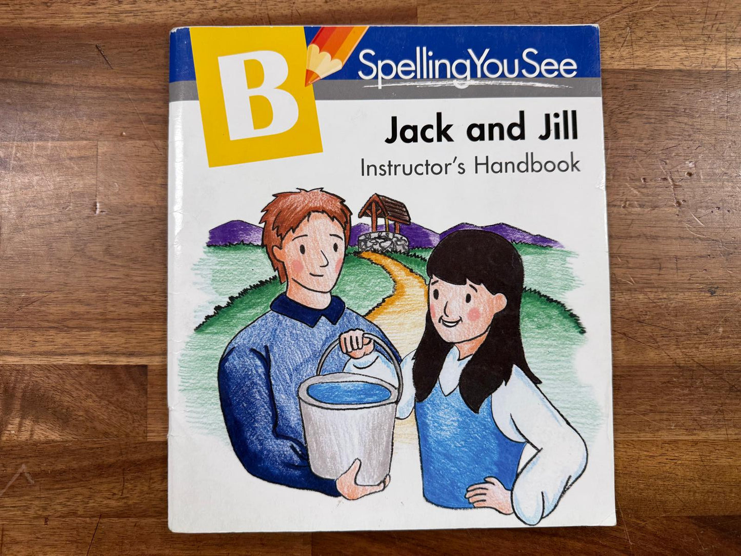 Spelling You See B - Jack and Jill Instructor's Handbook