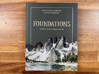 Foundations - 12 Biblical Truths to Shape a Family (HC, NEW)