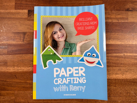 Paper Crafting with Reny - Brilliant Creations from Basic Shapes