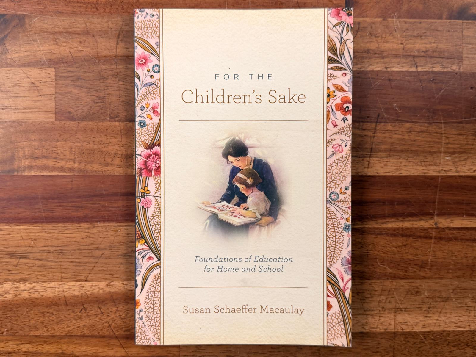 For the Children's Sake by Susan Schaeffer Macaulay