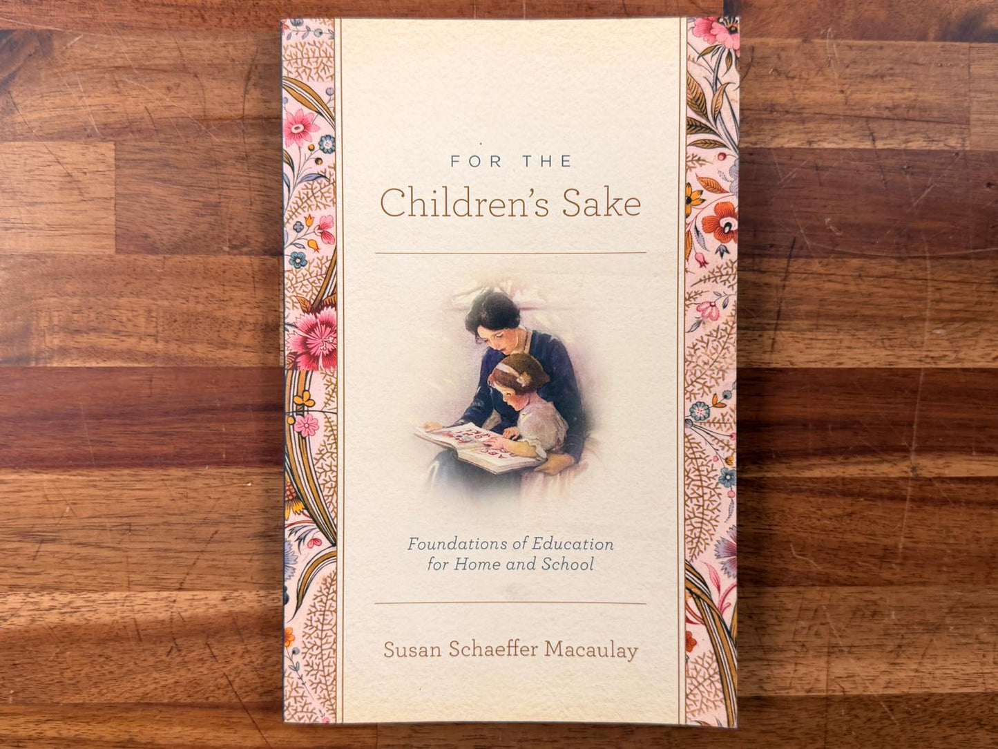 For the Children's Sake by Susan Schaeffer Macaulay