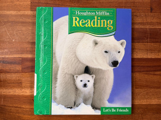 Houghton Mifflin Reading - Let's Be Friends - Level 1.2