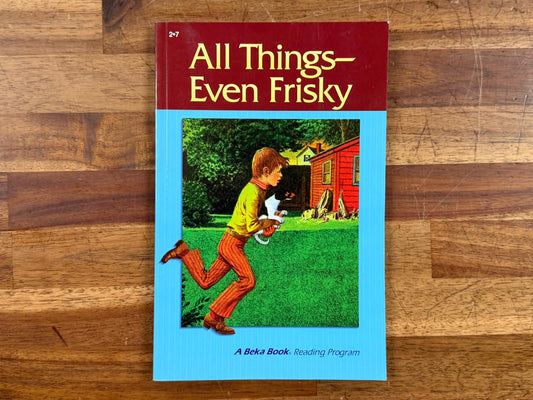 Abeka Reader 2-7 All Things - Even Frisky