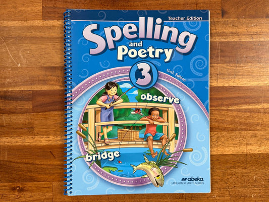 Abeka Spelling and Poetry 3 (6th Edition) Teacher Edition