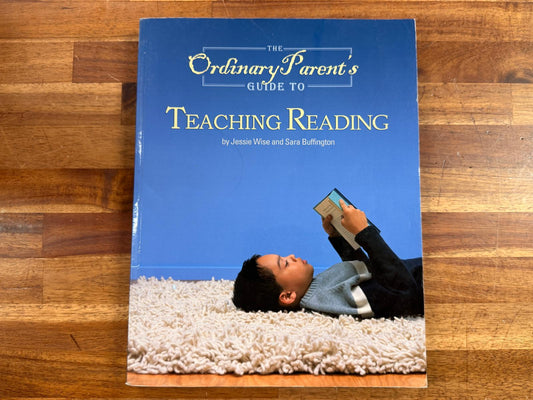 The Ordinary Parent's Guide to Teaching Reading
