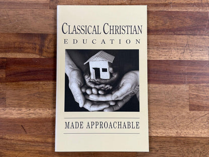Classical Christian Education Made Approachable