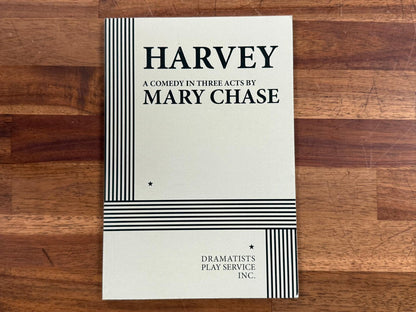 Harvey - A Comedy in Three Acts By Mary Chase