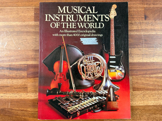 Musical Instruments of the World - Illustrated Encylopedia