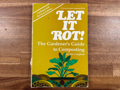 Let It Rot! The Gardener's Guide to Composting