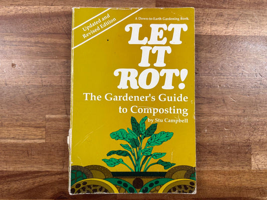 Let It Rot! The Gardener's Guide to Composting
