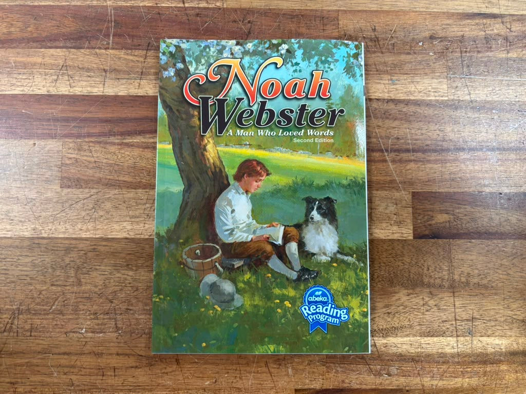 Abeka Noah Webster A Man Who Loved Words (2nd Ed)