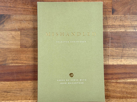 Mishandled - John MacArthur