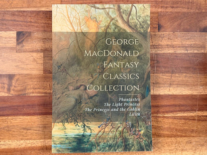 George MacDonald Fantasy Classics - George MacDonald