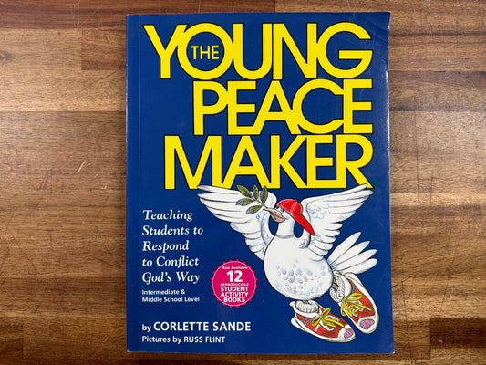 Young Peace Maker-Teaching Students to Repond to Conflict in God's Way