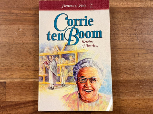 Heroes of the Faith - Corrie ten Boom