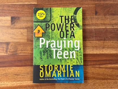 The Power of a Praying Teen - Stormie Omartian