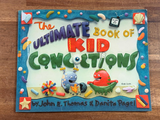 The Ultimate Book of Kid Concoctions Books 1 & 2