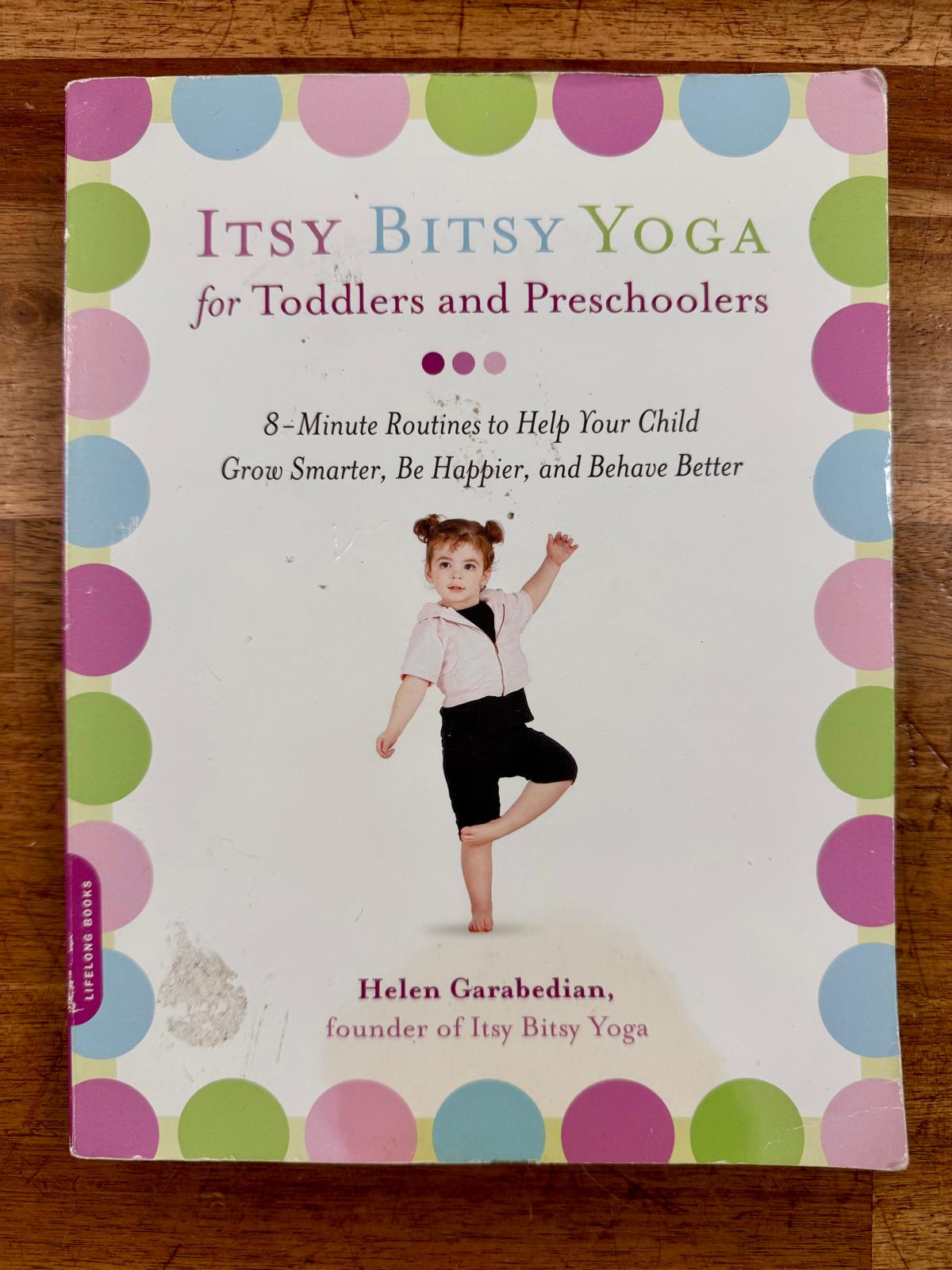 Itsy Bitsy Yoga for Toddlers and Preschoolers 8-Minute Routines