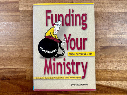 Funding Your Ministry: Whether You're Gifted or Not - Morton