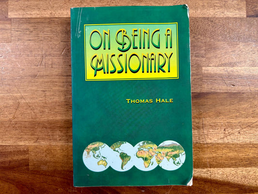 On Being a Missionary - Thomas Hale (Good)