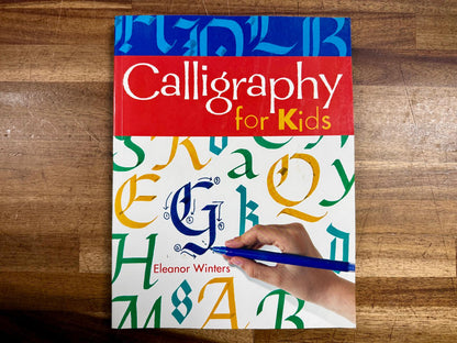 Calligraphy for Kids Vol. 1 by Eleanor Winters - Very Good