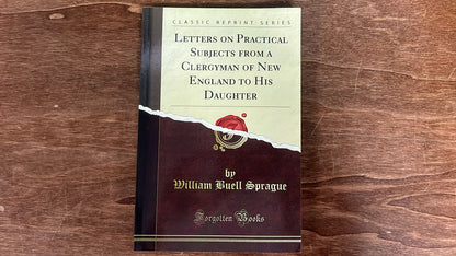 Letters on Practical Subjects From a Clergyman of New England to His Daughter
