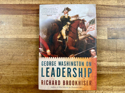 George Washington on Leadership - Richard Brookhiser