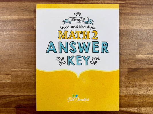 Good & Beautiful Math 2 Answer Key - Like New