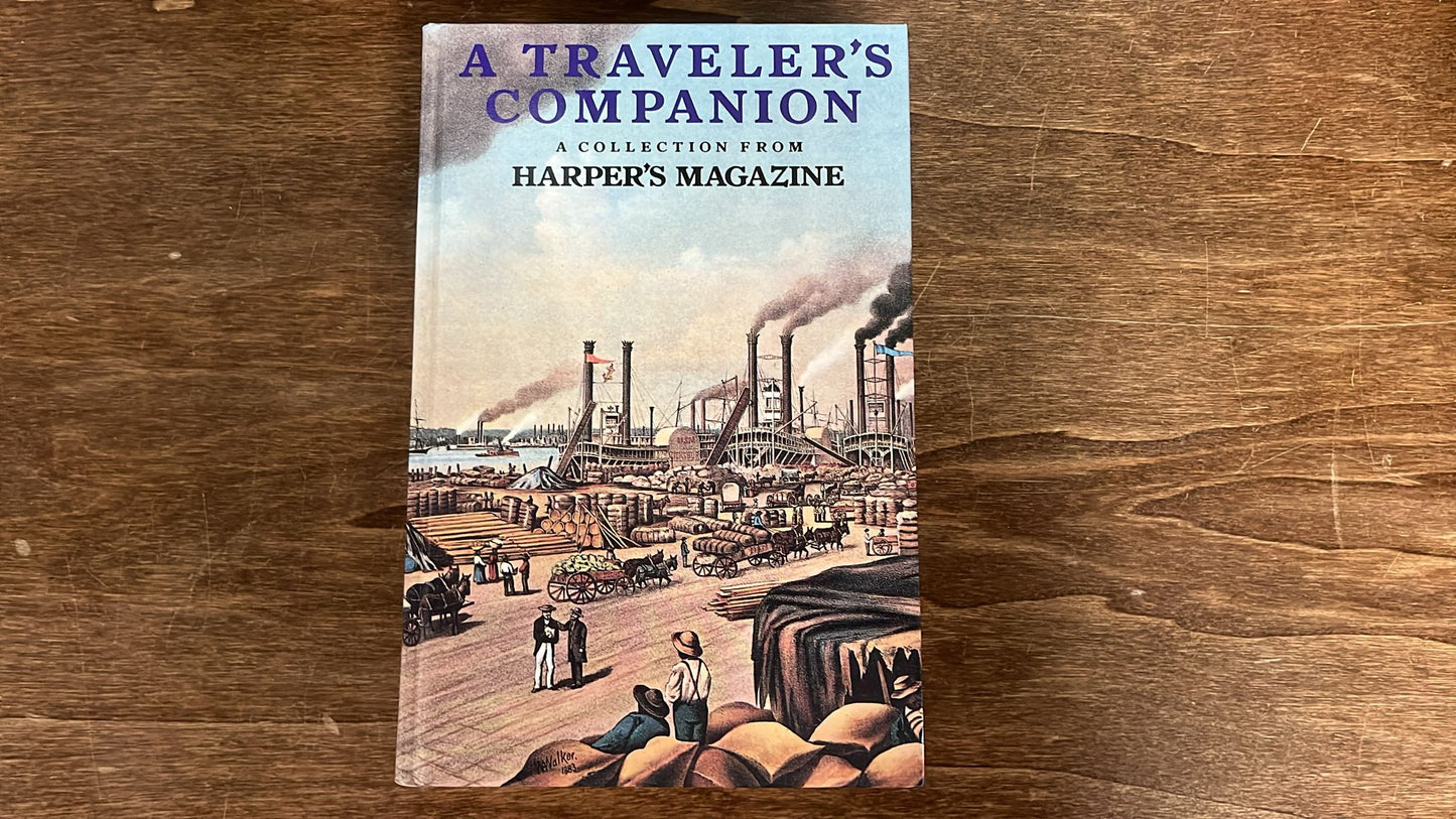 A Travelers Companion: A Collection from Harpers Magazine