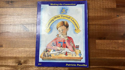 Making the Connection Learning Skills Through Literature K-2