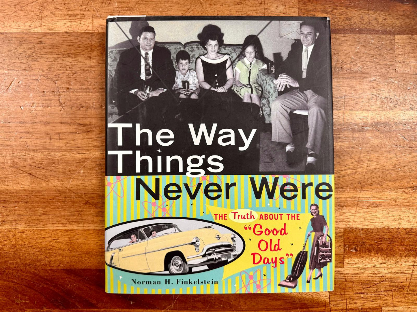 The Way Things Never Were - Norman H. Finkelstein, HC